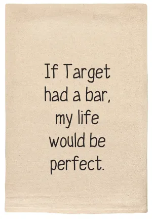 004 - T Towels -  If Target Had A Bar