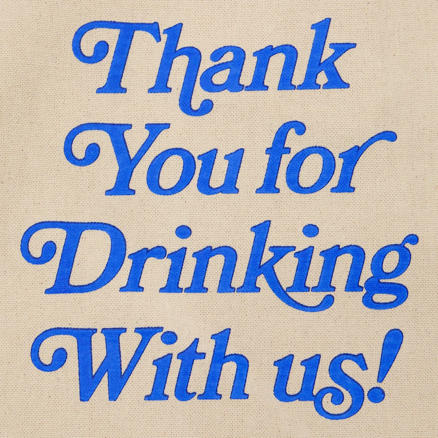 Thank You For Drinking Tote - Blue